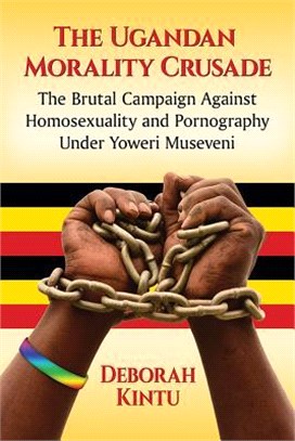 The Ugandan Morality Crusade ─ The Brutal Campaign Against Homosexuality and Pornography Under Yoweri Museveni