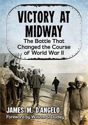 Victory at Midway ─ The Battle That Changed the Course of World War II