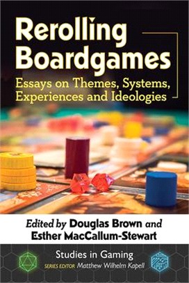 Rerolling Boardgames ― Essays on Themes, Systems, Experiences and Ideologies