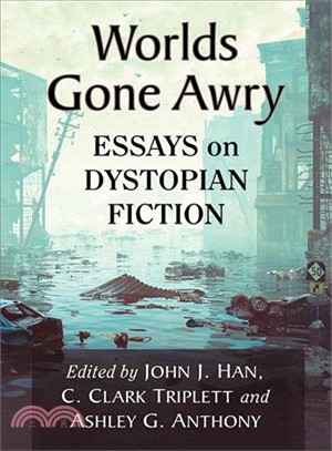 Worlds Gone Awry ― Essays on Dystopian Fiction