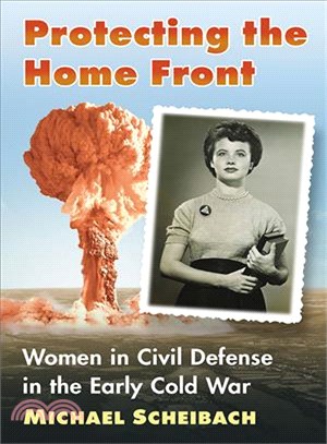 Protecting the Home Front ─ Women in Civil Defense in the Early Cold War