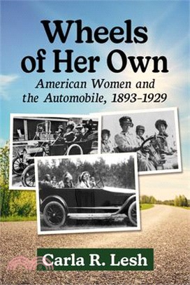 Wheels of Her Own: American Women and the Automobile, 1893-1929