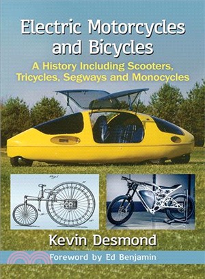 Electric Motorcycles and Bicycles ― A History Including Scooters, Tricycles, Segways and Monocycles