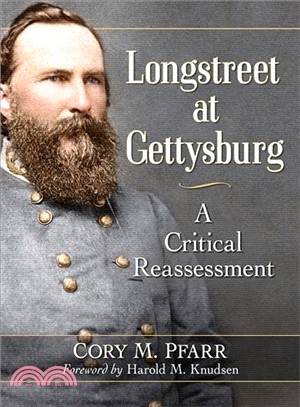 Longstreet at Gettysburg ― A Critical Reassessment