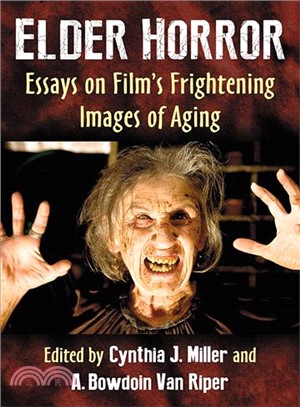 Elder Horror ― Essays on Film's Frightening Images of Aging