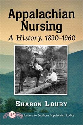 Appalachian Nursing: A History, 1890-1960