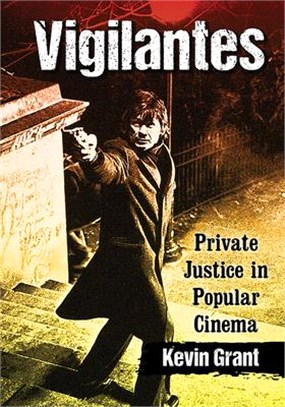 Vigilantes ― Private Justice in Popular Cinema