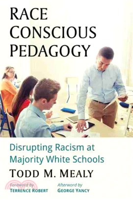 Race Conscious Pedagogy：Disrupting Racism at Majority White Schools