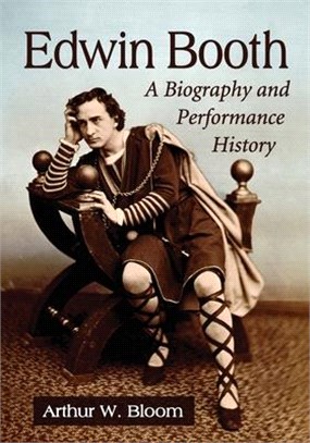 Edwin Booth ― A Biography and Performance History