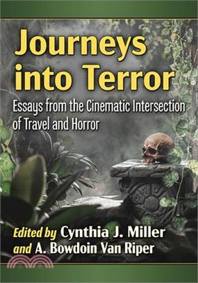 Journeys Into Terror: Essays from the Cinematic Intersection of Travel and Horror