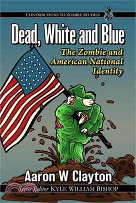 Dead, White and Blue: The Zombie and American National Identity