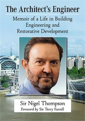 The Architect's Engineer: Memoir of a Life in Building Engineering and Restorative Development