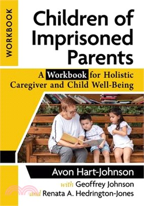 Children of Imprisoned Parents: A Workbook for Holistic Caregiver and Child Well-Being