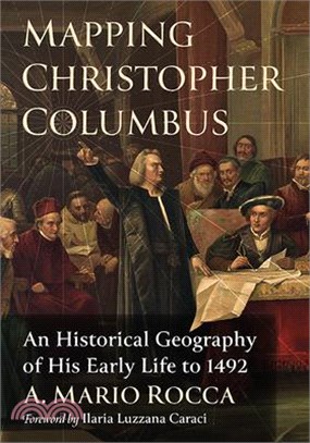 Mapping Christopher Columbus: An Historical Geography of His Early Life to 1492