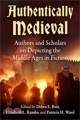 Authentically Medieval: Authors and Scholars on Depicting the Middle Ages in Fiction