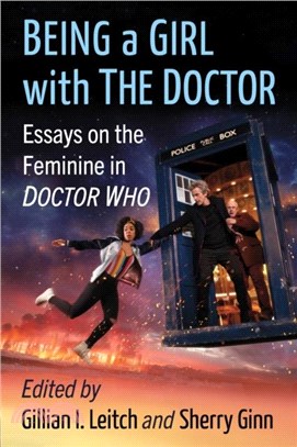 Being a Girl with The Doctor：Essays on the Feminine in Doctor Who