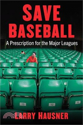 Save Baseball: A Prescription for the Major Leagues