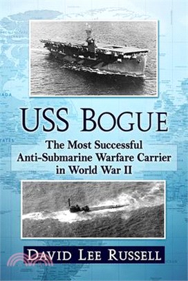 USS Bogue: The Most Successful Anti-Submarine Warfare Carrier in World War II