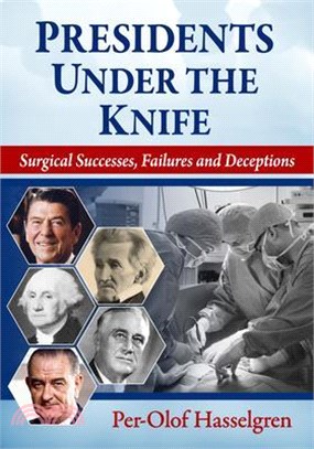 Presidents Under the Knife: Surgical Successes, Failures and Deceptions