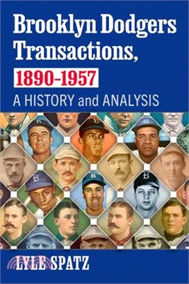 Brooklyn Dodgers Transactions, 1890-1957: A History and Analysis