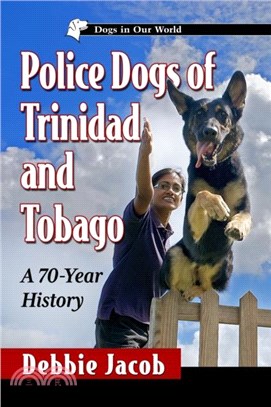 Police Dogs of Trinidad and Tobago：A 70-Year History