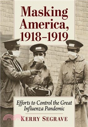 Masking America, 1918-1919：Efforts to Control the Great Influenza Pandemic