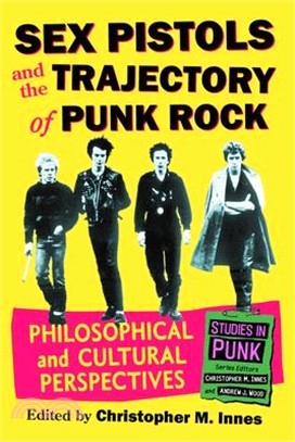 Sex Pistols and the Trajectory of Punk Rock: Philosophical and Cultural Perspectives