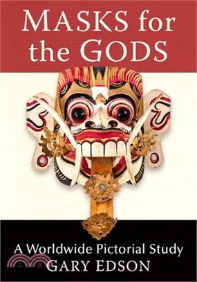 Masks for the Gods: A Worldwide Pictorial Study