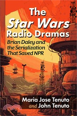 The Star Wars Radio Dramas: Brian Daley and the Serialization That Saved NPR