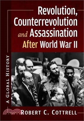 Revolution, Counterrevolution and Assassination After World War II: A Global History