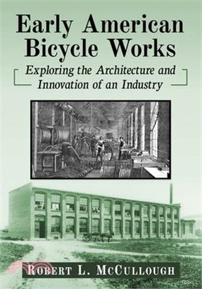 Early American Bicycle Works: Exploring the Architecture and Innovation of an Industry