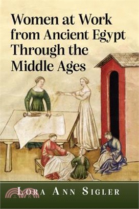 Women at Work from Ancient Egypt Through the Middle Ages