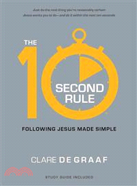 The 10-Second Rule ─ Following Jesus Made Simple