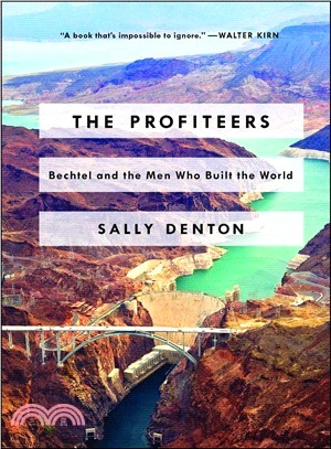 The Profiteers ─ Bechtel and the Men Who Built the World