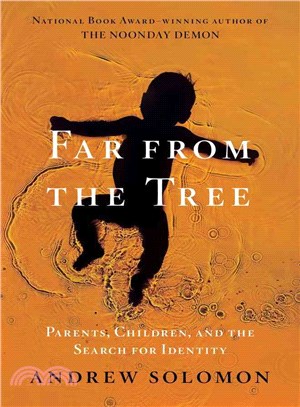 Far from the tree :parents, children and the search for identity /