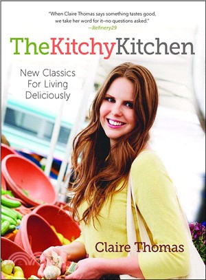 The Kitchy Kitchen ― New Classics for Living Deliciously