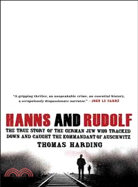 Hanns and Rudolf ─ The True Story of the German Jew Who Tracked Down and Caught the Kommandant of Auschwitz