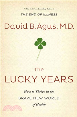 The Lucky Years ─ How to Thrive in the Brave New World of Health