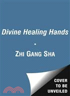 Divine Healing Hands ─ Experience Divine Power to Heal You, Animals, and Nature, and to Transform All Life