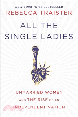 All the Single Ladies ─ Unmarried Women and the Rise of an Independent Nation