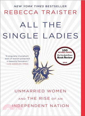 All the Single Ladies ─ Unmarried Women and the Rise of an Independent Nation
