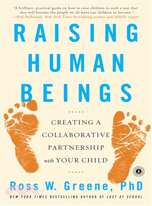 Raising human beings :creating a collaborative partnership with your child /