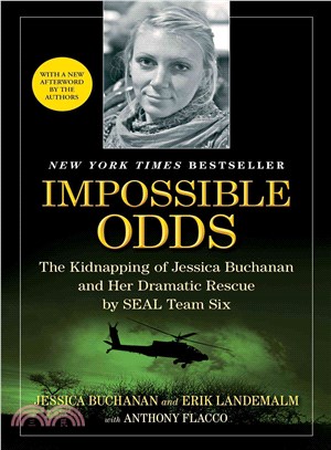 Impossible Odds ─ The Kidnapping of Jessica Buchanan and Her Dramatic Rescue by SEAL Team Six