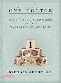 One Doctor ― Close Calls, Cold Cases, and the Mysteries of Medicine