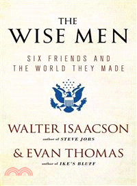 The Wise Men ─ Six Friends and the World They Made