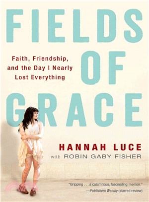 Fields of Grace ― Faith, Friendship, and the Day I Nearly Lost Everything