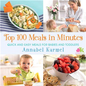 Top 100 Meals in Minutes ─ Quick and Easy Meals for Babies and Toddlers