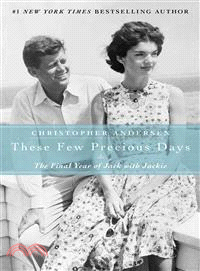 These Few Precious Days ─ The Final Year of Jack with Jackie