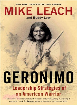 Geronimo ─ Leadership Strategies of an American Warrior
