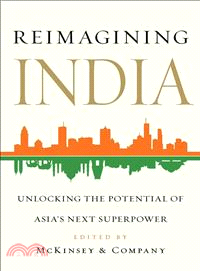 Reimagining India ─ Unlocking the Potential of Asia's Next Superpower